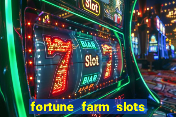 fortune farm slots 777 casino