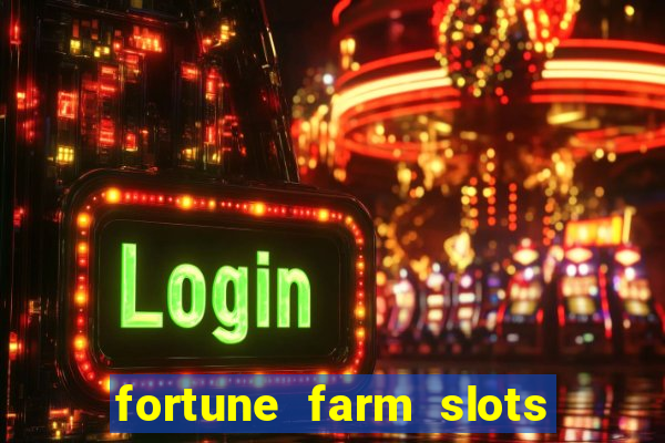 fortune farm slots 777 casino