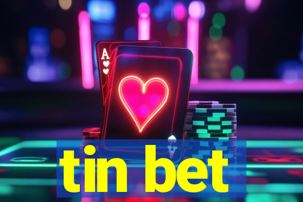 tin bet