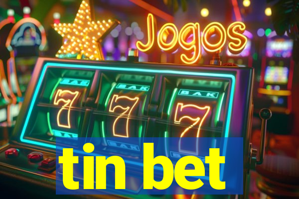 tin bet