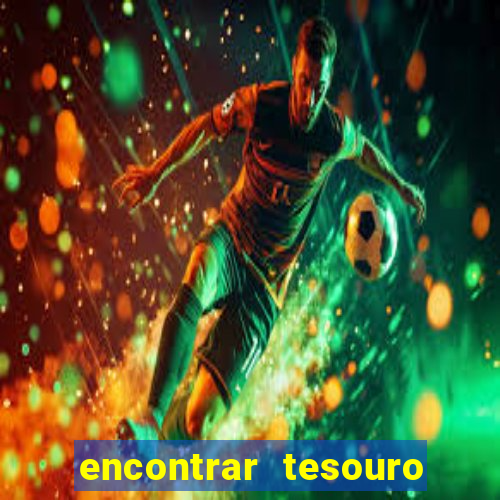 encontrar tesouro do deserto 1