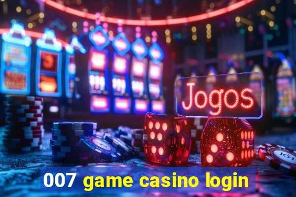 007 game casino login