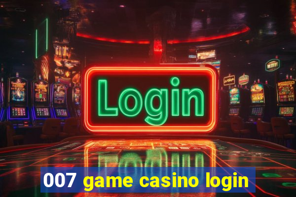 007 game casino login