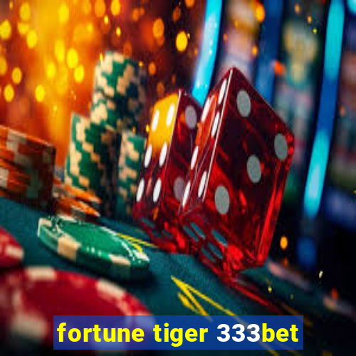 fortune tiger 333bet