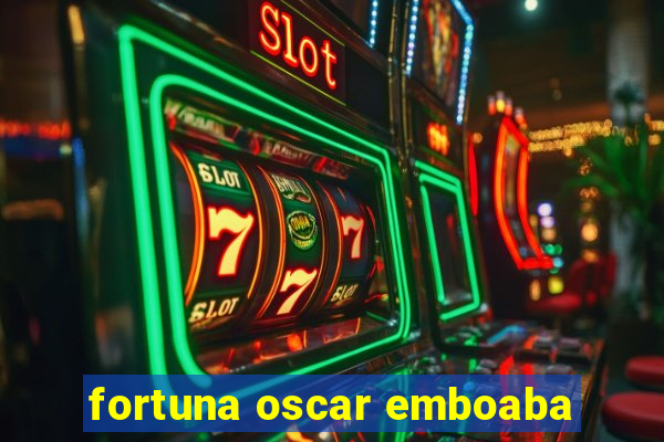 fortuna oscar emboaba