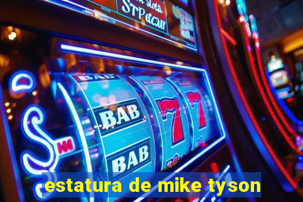 estatura de mike tyson