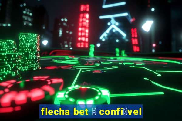 flecha bet 茅 confi谩vel