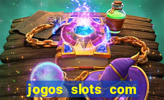 jogos slots com bonus de cadastro