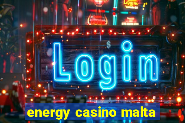 energy casino malta