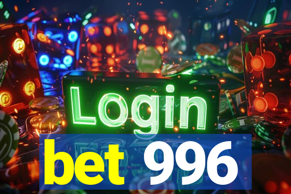 bet 996