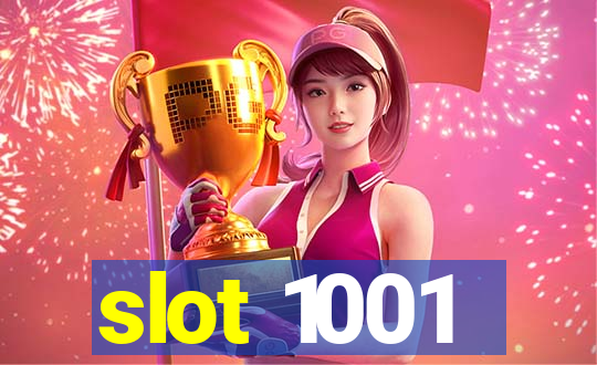 slot 1001