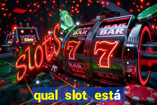 qual slot está pagando agora