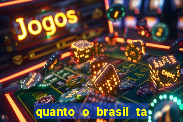 quanto o brasil ta pagando no jogo de hoje