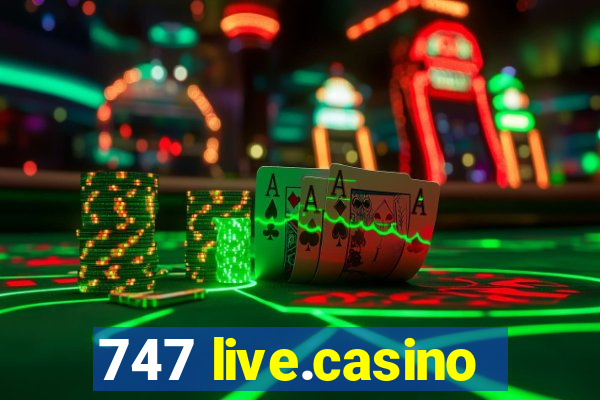 747 live.casino