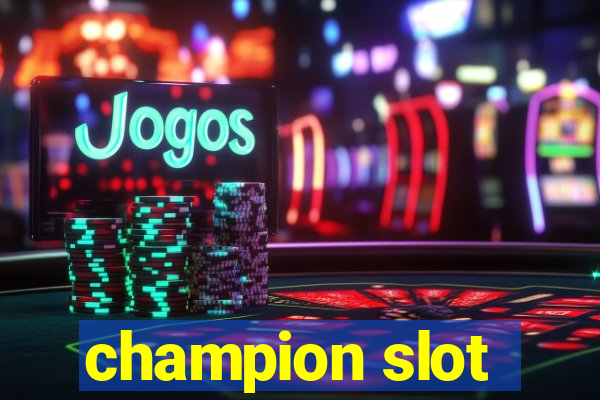 champion slot