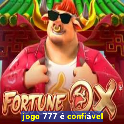 jogo 777 é confiável