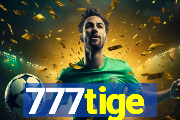 777tige