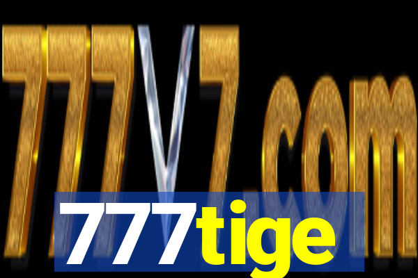 777tige