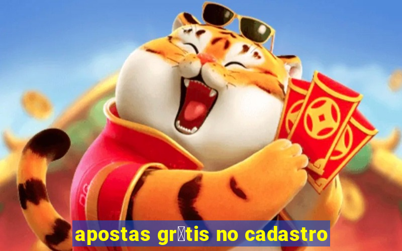 apostas gr谩tis no cadastro