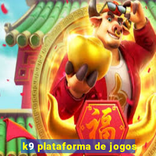 k9 plataforma de jogos