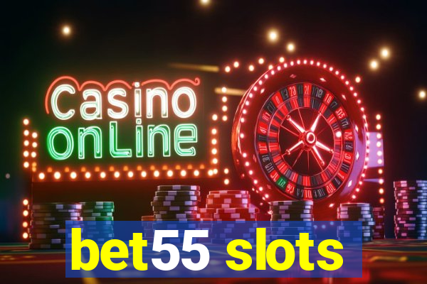 bet55 slots