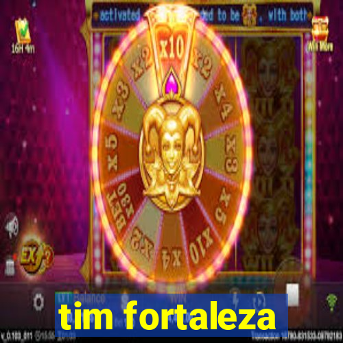 tim fortaleza