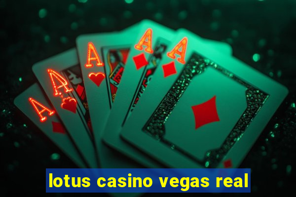 lotus casino vegas real