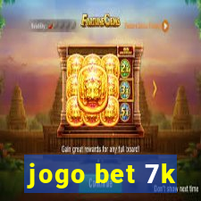 jogo bet 7k