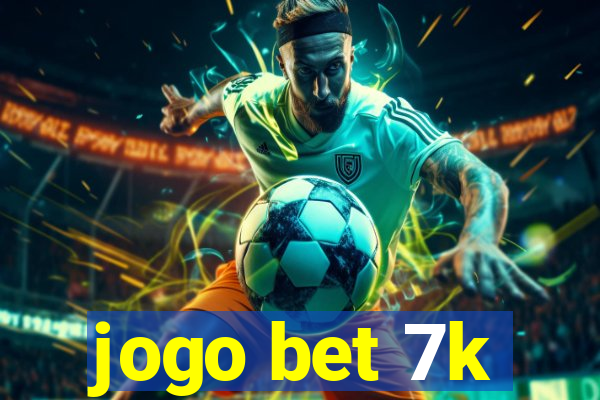 jogo bet 7k