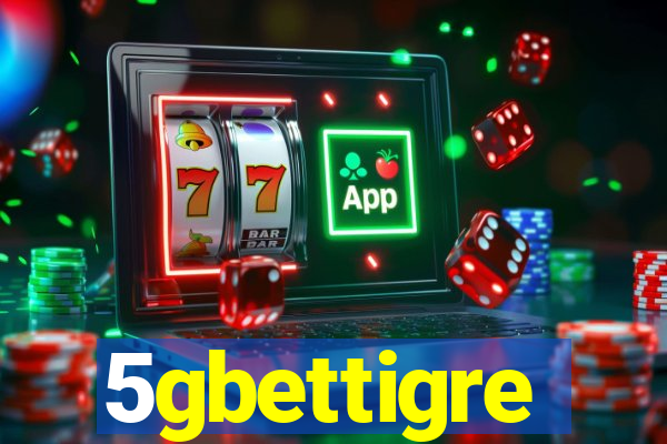 5gbettigre