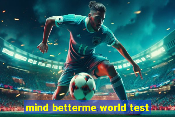 mind betterme world test