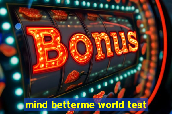 mind betterme world test