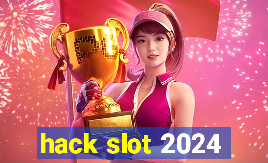 hack slot 2024