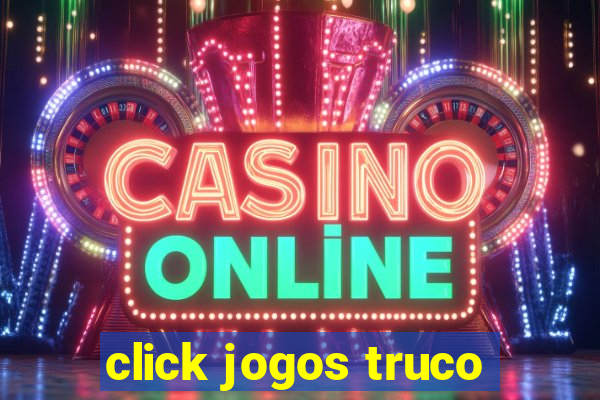 click jogos truco