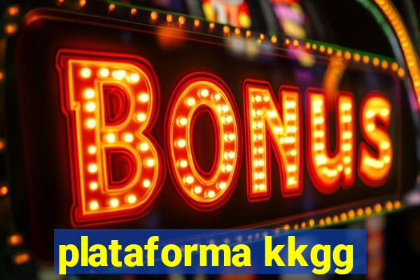 plataforma kkgg