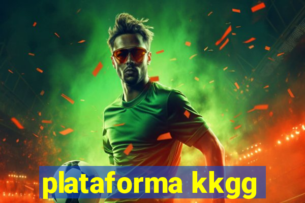 plataforma kkgg