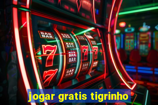 jogar gratis tigrinho