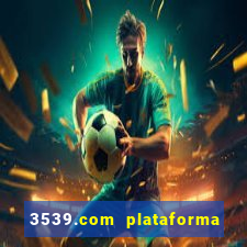 3539.com plataforma de jogos