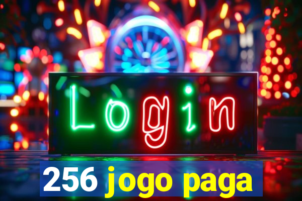 256 jogo paga