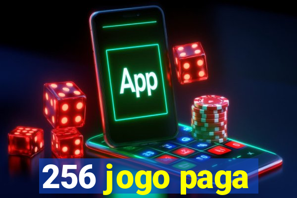 256 jogo paga