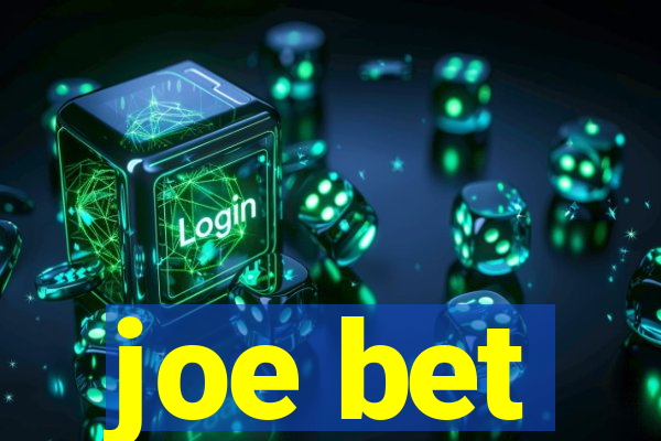 joe bet