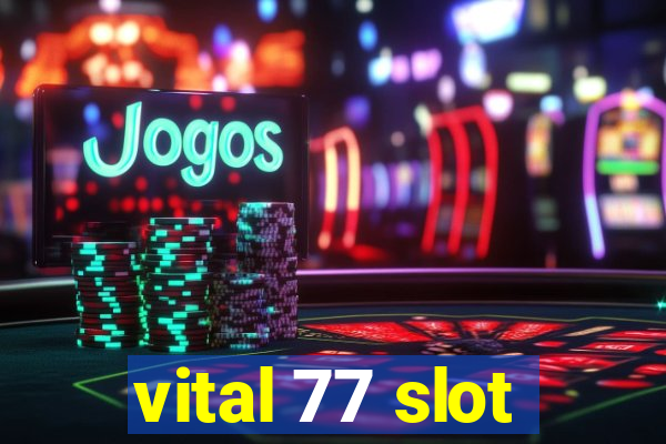 vital 77 slot