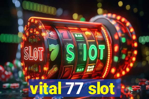 vital 77 slot