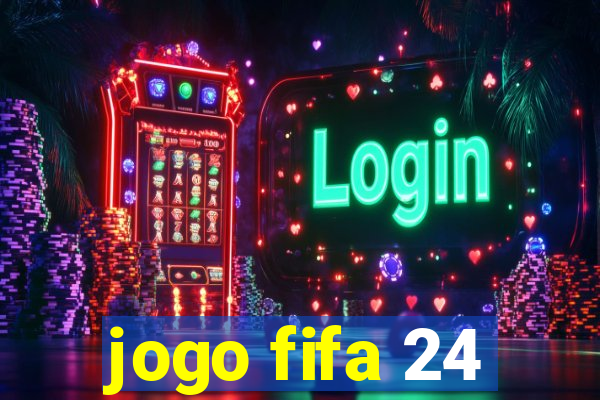 jogo fifa 24