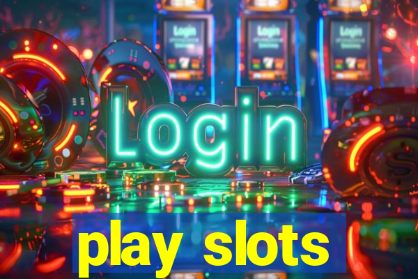 play slots