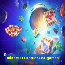 minecraft unblocked games