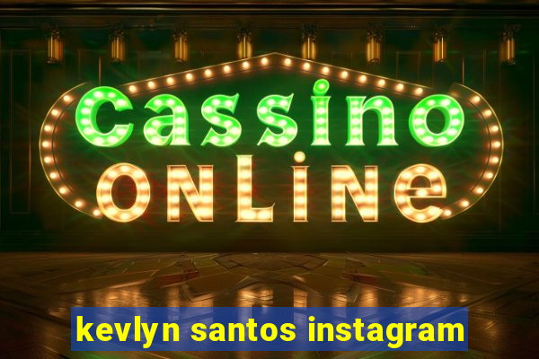 kevlyn santos instagram