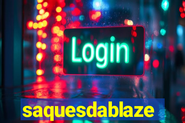 saquesdablaze