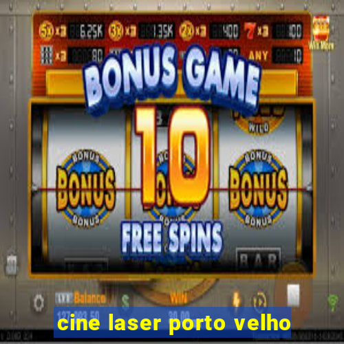 cine laser porto velho