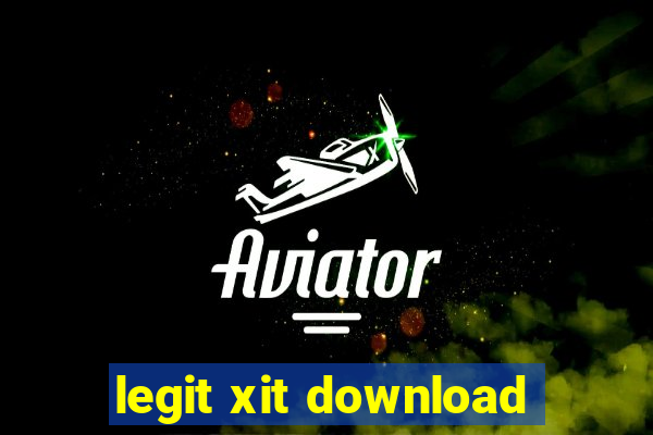 legit xit download